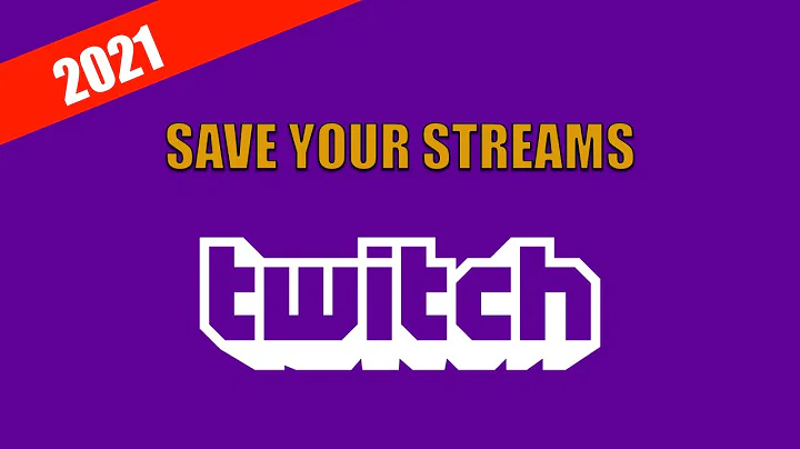 How To Save Your Streams On Twitch 2021