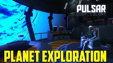 Pulsar Lost Colony - Planet Exploration