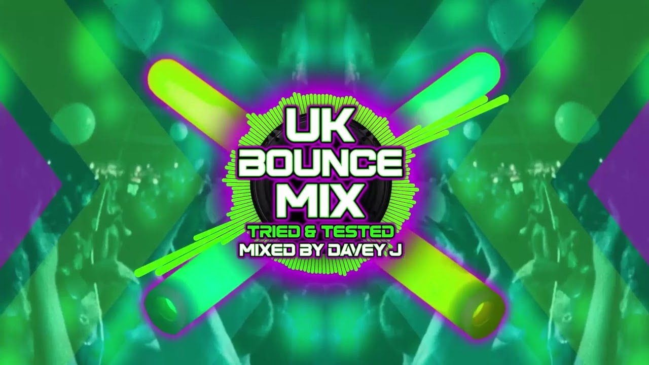 UK Bounce Mix Tried & Tested Mixed By Davey J 