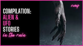 TRUE ALIEN Stories | COMPILATION | TRUE Scary Stories In the Rain | Raven Reads