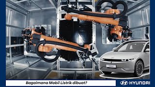 [HMC VIDEO] Intip Proses Pembuatan Mobil Listrik Ioniq 5