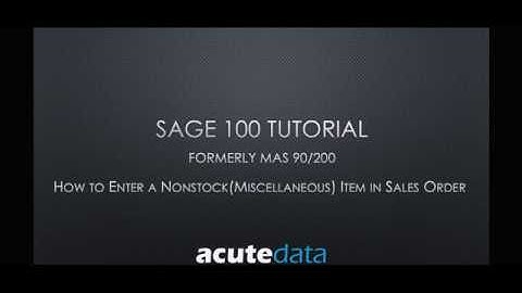 How to Enter a Non Stock or Misc Item on a Sales Order in Sage 100