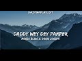 Daddy Wey Dey Pamper - Moses Bliss ft. Doris Joseph Lyrics Video