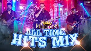 All Time Hits Mix | The Kingdom Lk