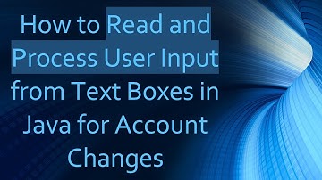 How to Read and Process User Input from Text Boxes in Java for Account Changes