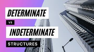 DETERMINATE vs INDETERMINATE Structures | Degree of Statical Indeterminacy