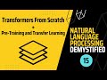Nlp demystified 15 transformers from scratch  pretraining and transfer learning with bertgpt