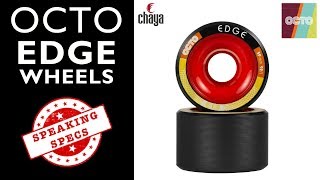 Octo Edge Roller Derby Wheels - CHAYA SPEAKING SPECS