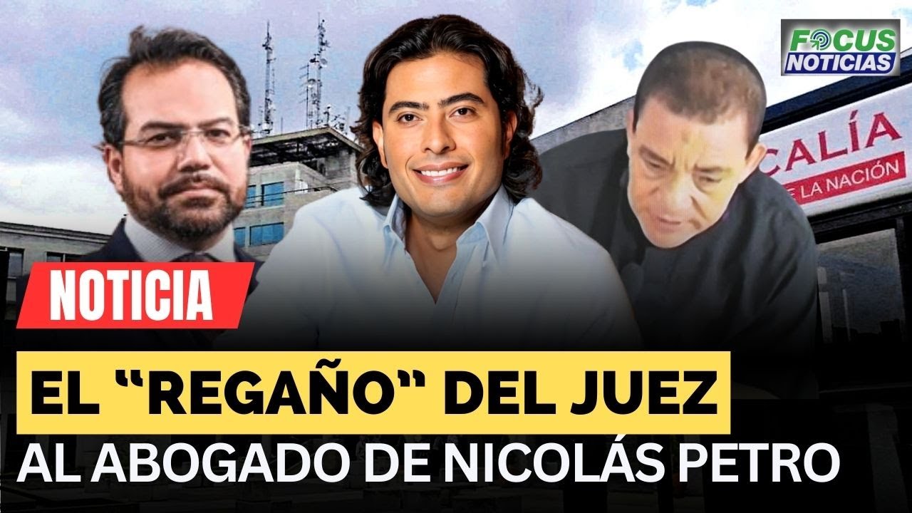 JUICIO NICOLÁS PETRO. Fuerte “REGAÑO” del JUEZ al ABOGADO del HIJO del PRESIDENTE 