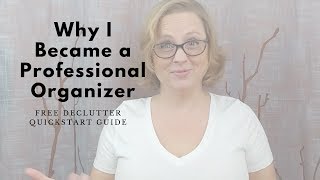 Why I Became A Professional Organizer