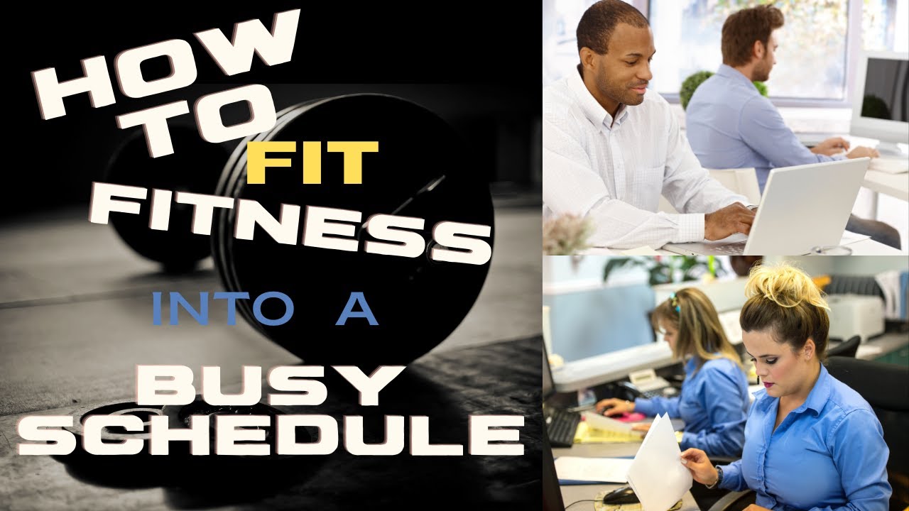 How to Fit Fitness into a Busy Schedule