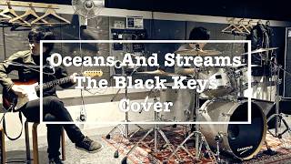 Oceans And Streams (The Black Keys Cover)