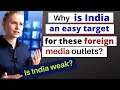 India an easy target? But why? | Foreign Media on India | India's Soft Power | Karolina Goswami