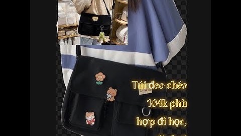 Recommend túi đeo chéo 104k trên shopee phù hợp đi học, đi chơi, đi làm