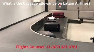 What is the baggage allowance on Latam Airlines