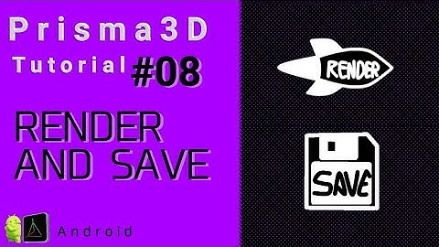 Prisma3D Tutorial #08 Render and Save
