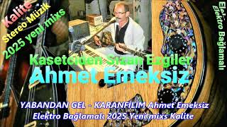 Yabandan Gel Karanfi̇li̇m Ahmet Emeksiz Elektro Bağlamalı 2025 Yeni Mixs Kalite