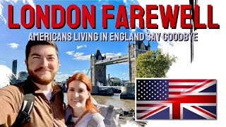 London Farewell | A PROPER GOODBYE | Americans Living in England Visit London
