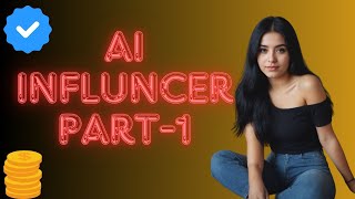 How To Create Realistic Indian Ai Influencer Part -1 Ai Instagram Model