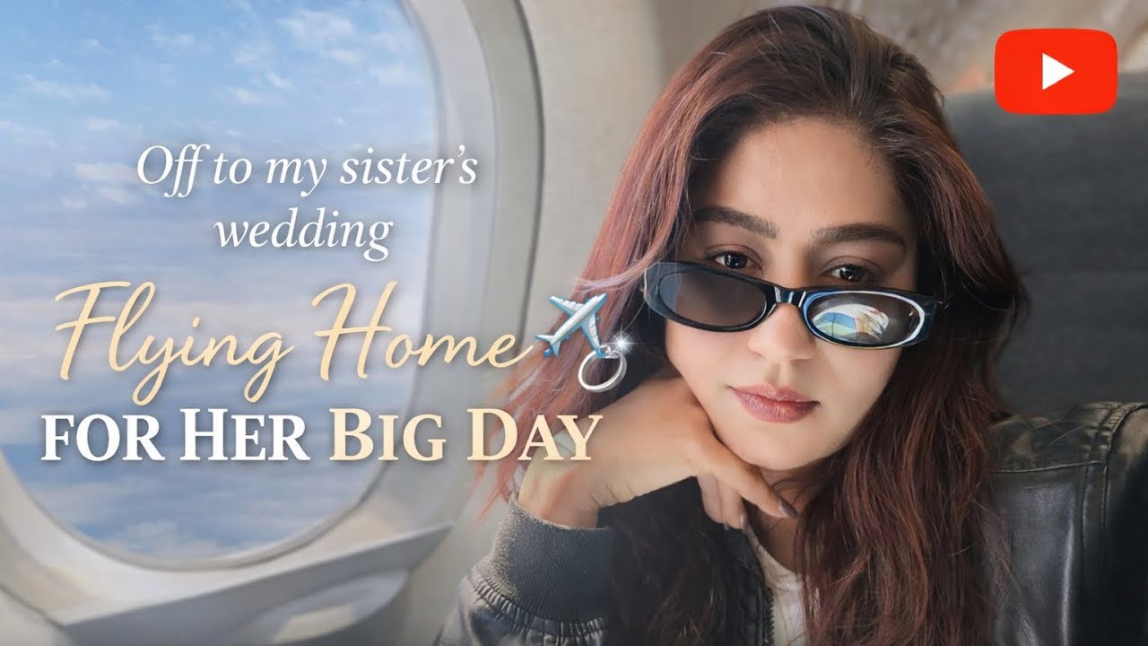 Flying Home for love 🥰 #SisterWedding #WeddingVibes #LoveAndFamily  #WeddingWeek #ShaadiSeason 
