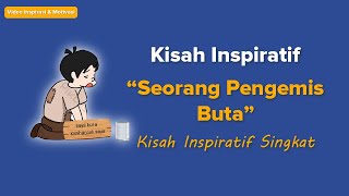 Kisah Inspiratif Singkat : Seorang Pengemis Buta | Tugas Bahasa Indonesia-Kelas 9.3 | #SMPN51BATAM