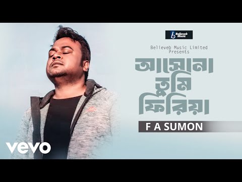 Ashona Tumi Firiya ( আসোনা তুমি ফিরিয়া ) F A Sumon bangla mp3 song download