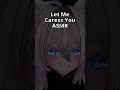 ASMR Let Me Caress You #asmr #vrchat