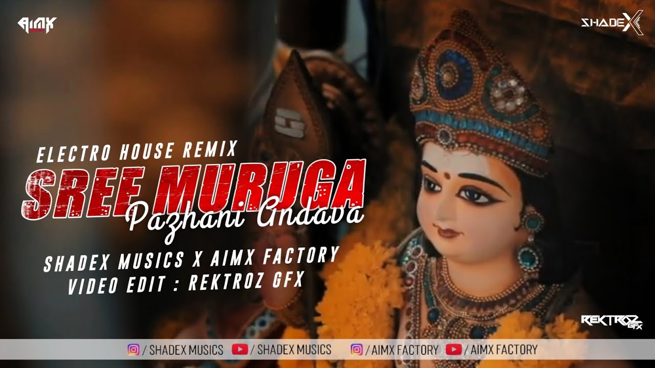 Sree Muruga pazhani Andava Remix | Electro House | Shadex Music & Aimx Factory | Rektroz gfx | AIDD