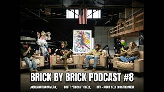 Brick By Brick Podcast #8 - Brett Chell, Joshuawithacamera, Dev and Annie Seui Construction