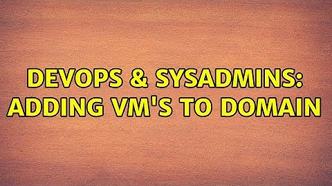 DevOps & SysAdmins: Adding VM