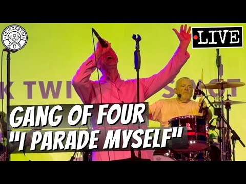 Gang Of Four - I Parade Myself - Live