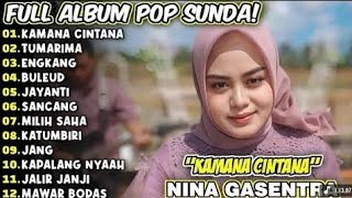 LAGU POP SUNDA FULL ALBUM | NINA GASENTRA | KAMANA CINTANA & TUMARINA TERBAIK 