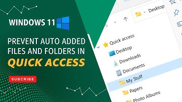 How to Prevent Auto Added Files and Folders in Quick Access - Windows 11
