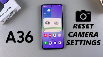How To Reset Camera Settings On Samsung Galaxy A36