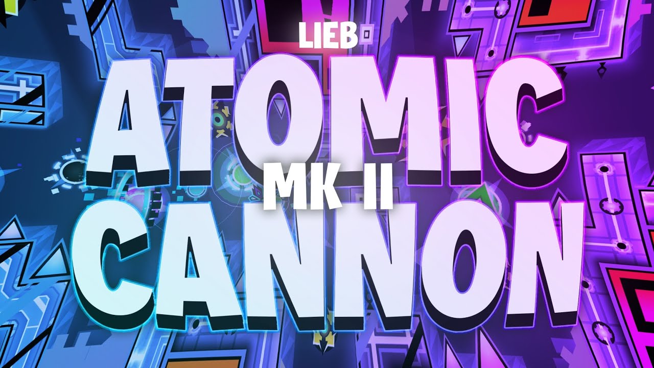 AC SEQUEL! | Atomic Cannon Mk II by Lieb | Extreme Demon | 4K 60fps ...