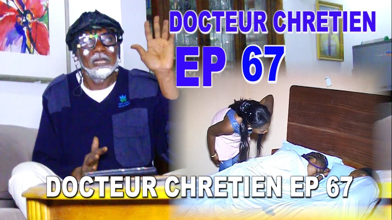 Série MUYOMBE GAUCHE DOCTEUR CHRETIEN EP 67