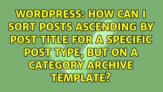 How can I sort posts ascending by post title for a specific post type, but on a category archive...