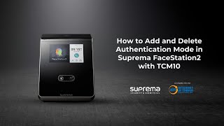 Celebrity How to Add and Delete Authentication Mode in Suprema FaceStation 2 with TCM10 Wealth
