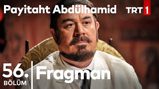 Payitaht Abdülhamid 56.Bölüm Fragmanı