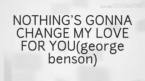 NOTHING'S GONNA CHANGE MY LOVE FOR YOU(GEORGE BENSON)🇮🇩 @arkypatola