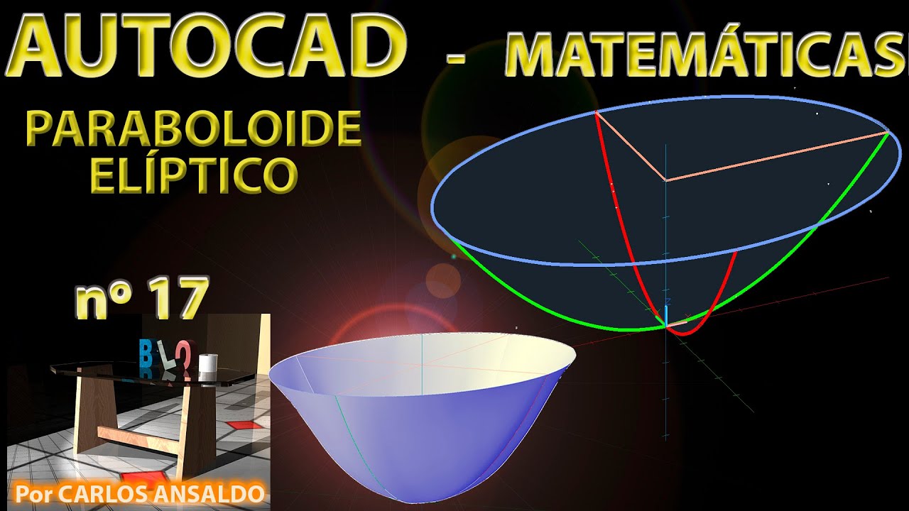 17 - PARABOLOIDE ELÍPTICO generado por una elipse y 2 parábolas con AUTOCAD - Autolisp