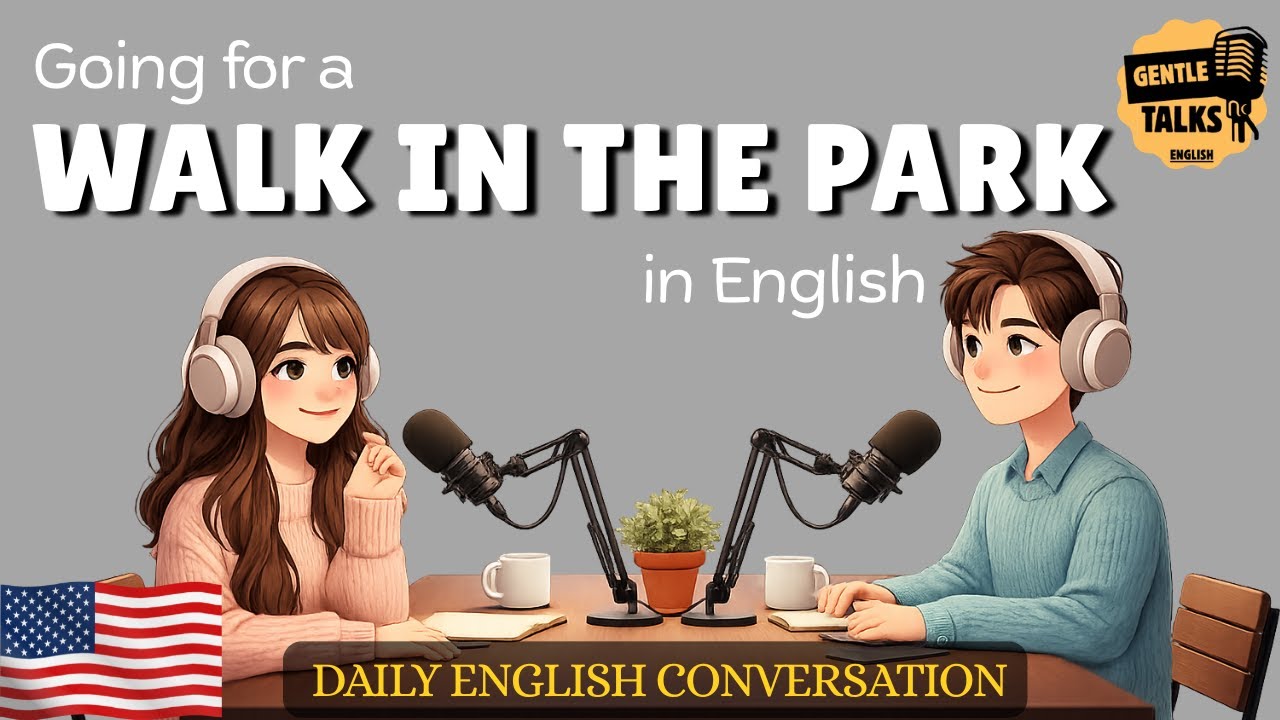 Talking About Walking in the Park in English | English Podcast