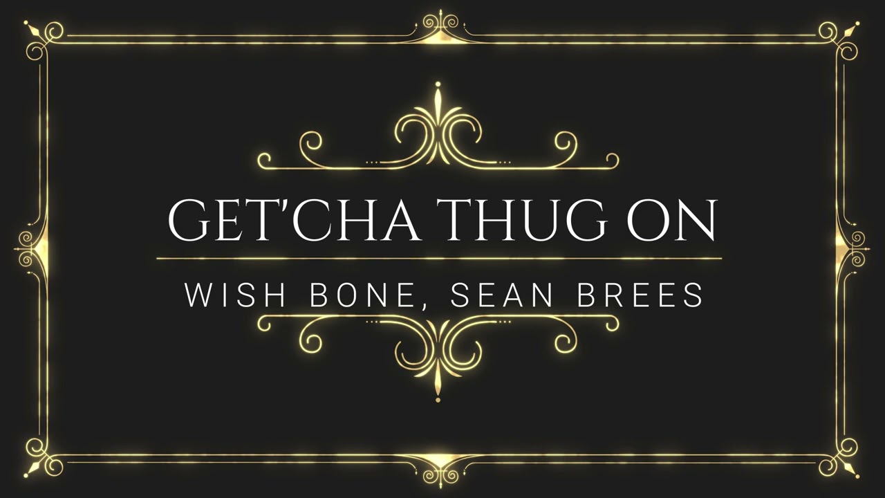 GET'CHA THUG ON  Contest - Wish Bone, Sean Brees