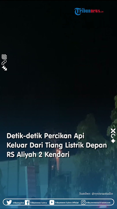 Detik-detik Percikan Api Keluar dari Tiang Listrik Depan RS Aliyah 2 Kendari