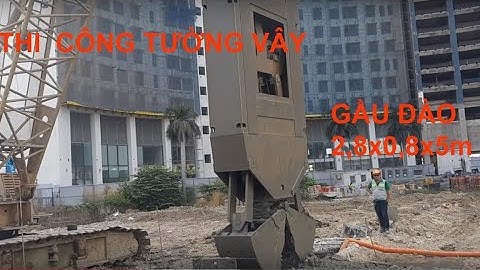 KỸ THUẬT THI CÔNG TƯỜNG VÂY - 37m, 3 Tầng Hầm