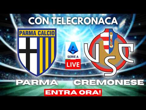 Video PARMA vs CREMONESE in DIRETTA con TELECRONACA | SERIE A LIVE