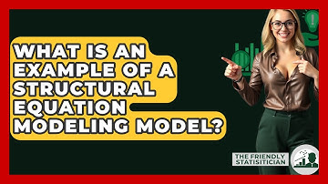 What Is An Example Of A Structural Equation Modeling Model? - The Friendly Statistician