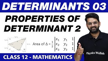 Determinants 03 : Properties of Determinant 2 and Area of Triangle | Class 12 NCERT