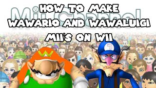 How to Make Mii's of Wawario and Wawaluigi