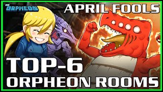 Orpheon Top 6 Rooms - April Fools!